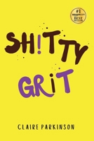 Shitty Grit 176389830X Book Cover