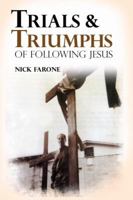 Trials and Triumphs of Following Jesus 1480942219 Book Cover