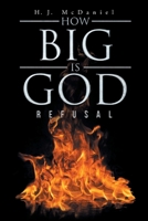 How Big Is God: Refusal 1098021177 Book Cover