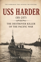 USS HARDER (SS-257): THE DESTROYER KILLER OF THE PACIFIC WAR B0H4HHVNBC Book Cover