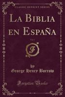 La Biblia en España; Volume 1 1245873121 Book Cover