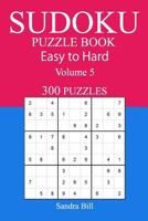 300 Easy to Hard Sudoku Puzzle Book 1545202915 Book Cover