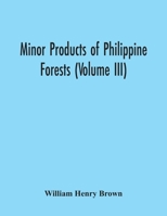 Minor Products Of Philippine Forests (Volume Iii) 9354302211 Book Cover