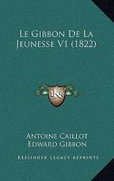 Le Gibbon de La Jeunesse V1 (1822) 1167696182 Book Cover