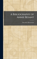 A Bibliography of Annie Besant 1025300440 Book Cover