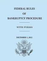 Federal Rules of Bankruptcy Procedure - December 1, 2011 1477626271 Book Cover