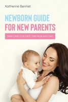 Newborn Guide for New Parents: Baby Care for First Time Mum and Dad B08SBCG1T3 Book Cover