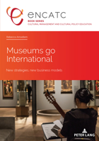 Museums Go International: New Strategies, New Business Models 2807611605 Book Cover