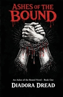 Ashes of the Bound 1067410813 Book Cover