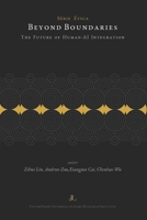 Beyond Boundaries: The Future of Human-AI Integration 4600015177 Book Cover