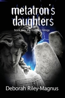 Metatron's Daughters: Book Two: The Lost Race Trilogy 0998027340 Book Cover