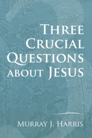 3 Crucial Questions About Jesus 0801043883 Book Cover