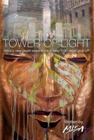 Tower of Light: Artist's near death experience to help YOU to never give UP 1735109002 Book Cover