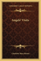 Angels' Visits, by the Author of 'tales From the Diary of a Sister of Mercy' 1022661531 Book Cover