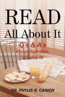 Read All about It: Q's & A's about Nutrition, Volume IV 1481748009 Book Cover