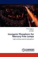 Inorganic Phosphors for Mercury Free Lamps: Light emitting materials 3846537136 Book Cover