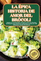La Épica Historia de Amor del Brócoli (Spanish Edition) 1835935052 Book Cover