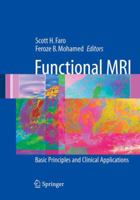 Functional MRI: Basic Principles and Clinical Applications 0387230467 Book Cover