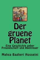 Der gruene Planet: Eine Geschichte ueber Freundschaft und Abenteuer 153949599X Book Cover