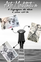 Arte Meditativa: A linguagem da alma e como usa-la (Portuguese Edition) B0DYJPDMV3 Book Cover