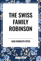 The Swiss Family Robinson 1924 B0D4XQ4DKX Book Cover
