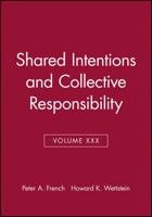 Shared Intentions and Collective Responsibility, Volume XXX 1405160365 Book Cover