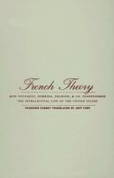 French Theory: How Foucault, Derrida, Deleuze,  Co. Transformed the Intellectual Life of the United States 081664733X Book Cover