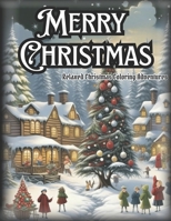 Merry Christmas: A Relaxing Christmas Coloring Adventure For Adults And Teens B0CM3TSM31 Book Cover