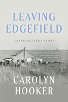 Leaving Edgefield: Carrie Butler's Story B0FSBCMWWB Book Cover