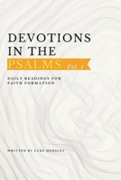 Devotions in the Psalms, Vol.1: Daily Readings for Faith Formation B0GDLMZ9WX Book Cover