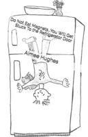 Do Not Eat Magnets...You Will Get Stuck To the Refrigerator Door 1506101542 Book Cover