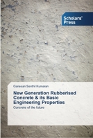 New Generation Rubberised Concrete & its Basic Engineering Properties 3639514262 Book Cover