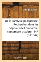De la paralysie pellagreuse 2418271862 Book Cover