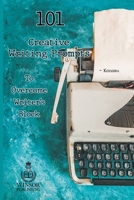 101 Creative Writing Prompts to Overcome Writer's Block 1913881288 Book Cover