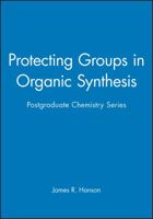 Protecting Groups in Organic Synthesis (Post-Graduate Chemistry Series) 185075957X Book Cover