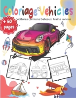 coloriage vehicles - Voitures camions bateaux trains avions: livre de coloriage pour les garçons de 2 à 9 ans - - +90 pages grandes voitures et véhicu B08BDZ5QB1 Book Cover