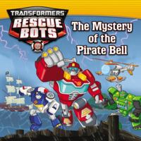 Transformers: Rescue Bots: The Mystery of the Pirate Bell 0316228338 Book Cover