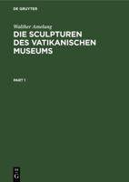 Die Sculpturen Des Vatikanischen Museums: Band I: Text. Band II: Text 311014767X Book Cover