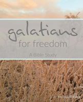 Galatians: For Freedom: A Bible Study 0692724664 Book Cover