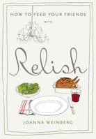 How to Feed Your Friends with Relish 0747583447 Book Cover