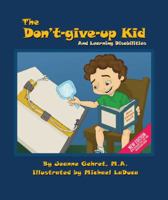 The Don'T-Give-Up Kid and Learning Differences 0962513601 Book Cover