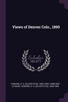 Views of Denver Colorado, 1890 (Classic Reprint) 1378649443 Book Cover