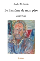 Le Fantôme de mon père (French Edition) 2414099917 Book Cover