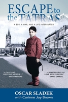 Escape To The Tatras: A Boy, A War and A Life Interrupted 0578389762 Book Cover