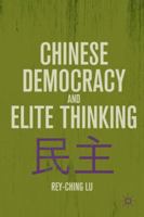 Chinese Democracy and Elite Thinking 0230110835 Book Cover