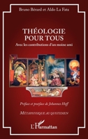 Théologie pour tous: Avec les contributions d’un moine ami (Métaphysique Au Quotidien) (French Edition) 2336488388 Book Cover