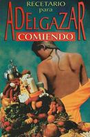 Recetario Para Adelgazar Comiendo (RTM Ediciones) 9706273069 Book Cover