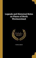 Legends and Historical Notes on Places of North Westmoreland 1016763786 Book Cover