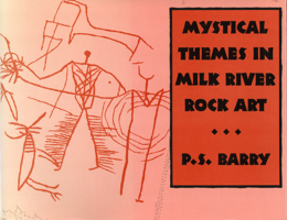 Mystical Themes of Milk River Rock Art 088864213X Book Cover