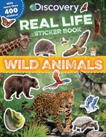 Discovery Real Life Sticker Book: Wild Animals 1684128234 Book Cover